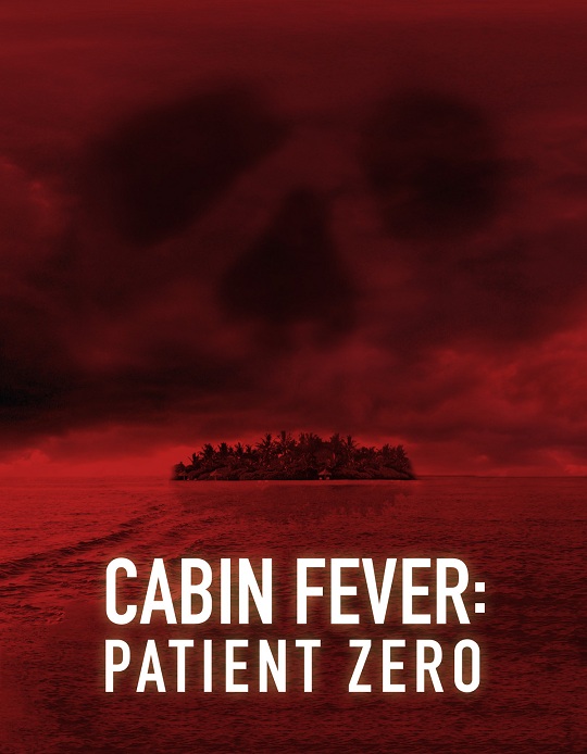 Cabin Fever 3: Patient Zero